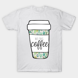 But First, Coffee Cacti Mug T-Shirt